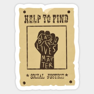 retro missing/wanted poster: help find social justice | black lives matter | black power fist Sticker